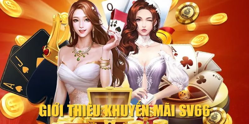 Giới thiệu khuyến mãi SV66