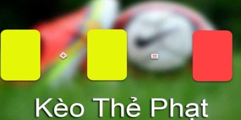 Kèo Thẻ Phạt Tài Xỉu là hình thức cược kịch tính, thu hút nhiều bet thủ Kèo Thẻ Phạt Tài Xỉu là hình thức cược kịch tính, thu hút nhiều bet thủ